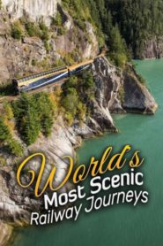 World’s Most Scenic Railway Journeys