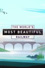 The World’s Most Beautiful Railway