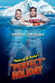 Hamish & Andy’s ”Perfect Holiday”