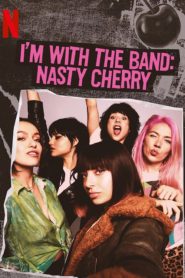 I’m with the Band: Nasty Cherry