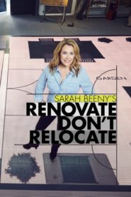 Sarah Beeny’s Renovate Don’t Relocate