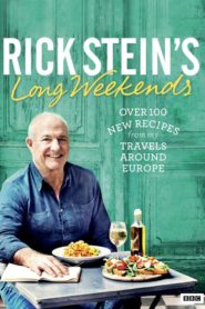 Rick Stein’s Long Weekends
