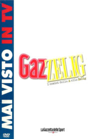 GazZelig – I comici dalla A allo Zelig