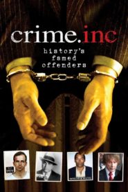 Crime Inc: History’s Famed Offenders
