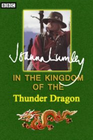 Joanna Lumley in the Kingdom of the Thunderdragon