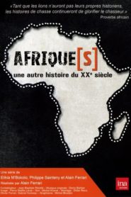 Afrique(s), une autre histoire du XXème siècle