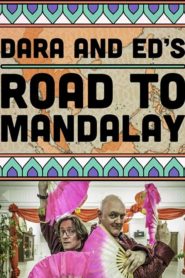 Dara & Ed’s Road to Mandalay