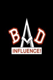 Bad Influence!