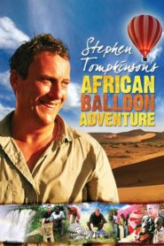 Stephen Tompkinson’s African Balloon Adventure