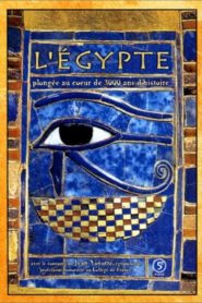 L’Égypte : Plongée au cœur de 3000 ans d’histoire
