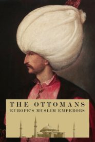 The Ottomans: Europe’s Muslim Emperors