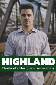 Highland: Thailand’s Marijuana Awakening
