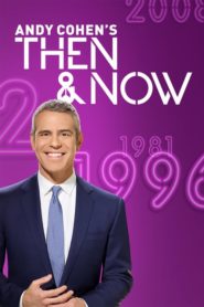Andy Cohen’s Then and Now