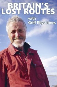 Britain’s Lost Routes with Griff Rhys Jones
