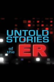 Untold Stories of the ER