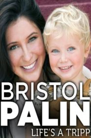 Bristol Palin: Life’s a Tripp
