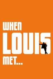 When Louis Met…