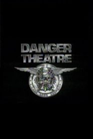 Danger Theatre
