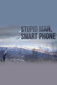 Stupid Man, Smart Phone