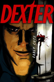 Dexter: Early Cuts