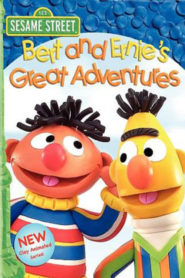 Sesame Street: Bert and Ernie’s Great Adventures