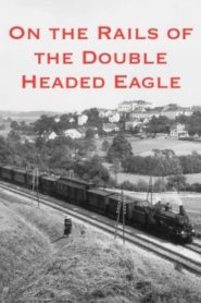 On the Rails of the Double Headed Eagle