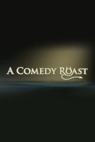 A Comedy Roast