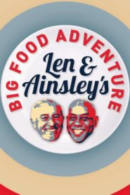 Len and Ainsley’s Big Food Adventure