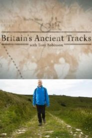 Britain’s Ancient Tracks with Tony Robinson