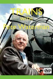 Trains with Pete Waterman