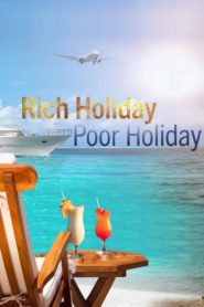 Rich Holiday, Poor Holiday