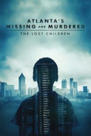 Atlanta’s Missing and Murdered: The Lost Children
