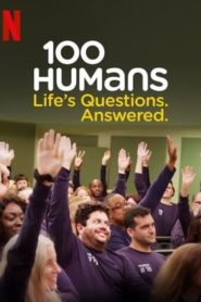 100 Humans: Life’s Questions. Answered.