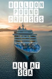 Billion Pound Cruises – All at Sea