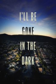 I’ll Be Gone in the Dark