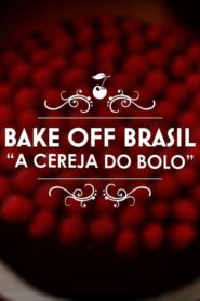Bake Off Brasil – Cereja do Bolo