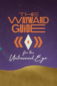 The Wayward Guide for the Untrained Eye