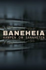 Baneheia – Kampen om sannheten